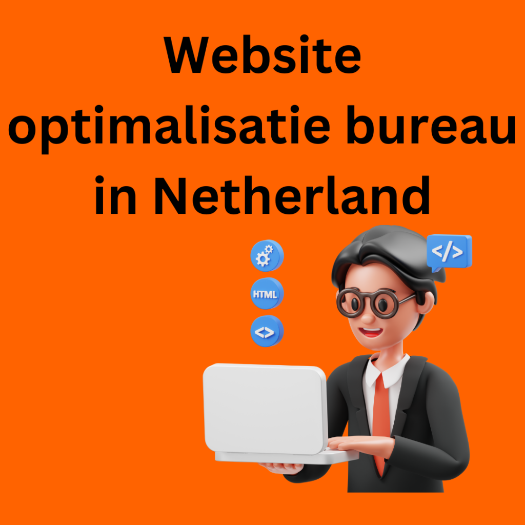 Website optimalisatie bureau in Netherland